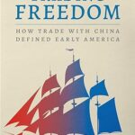 Book cover of "Trading in Freedom: How Trade with China Defined Early America" by Dael Norwood.