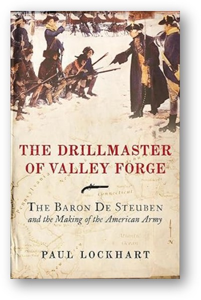 Cover page image of The Drillmaster of Valley Forge: The Baron de Steuben and the Making of the American Army", a book authored by Dr. Paul Lockhart, guest in AARevolution.net