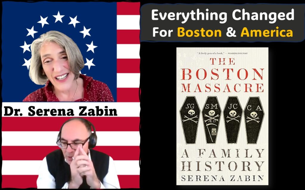 The featured image brings together images of Dr. Zabin and Adel Aali from the interview, superimposed on the Betsy Ross flag, alongside cover image of Dr. Zabin’s book The Boston Massacre: A Family History, with the following text banner: Everything Changed — For Boston and America.