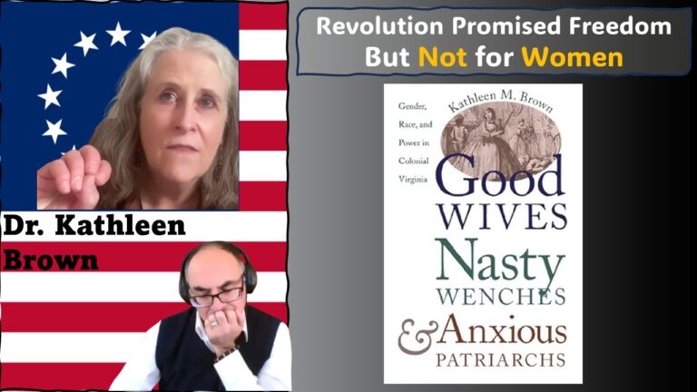 The featured image brings together images of Dr. Kathleen Brown and Adel Aali from the interview, superimposed on the Betsy Ross flag, alongside the cover image of Dr. Brown book, "Good Wives, Nasty Wenches, and Anxious Patriarchs", which we discuss in this interview available at AARevvolution.net.