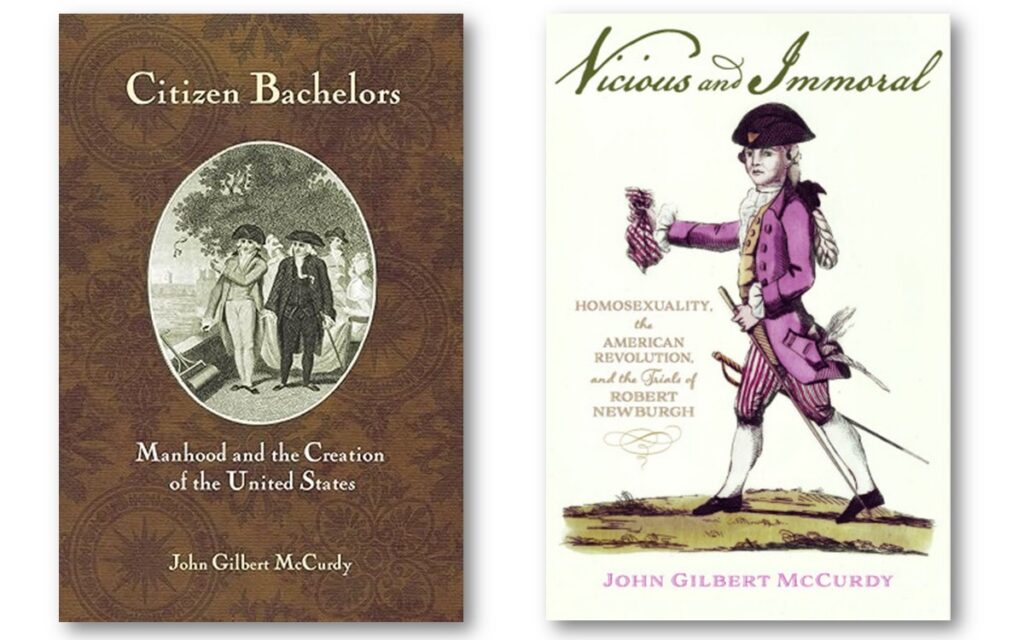 Cover images of two books by, Dr. John McCurdy, AAR's guest scholar, that we discuss in this interview: "Vicious and Immoral" and "Citizen Bachelors". Visit AARevolution.net for more images of the American Revolution and for interviews of scholars with Adel Aali. 