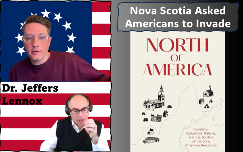 Image of Adel Aali (program host) and his guest, Dr. Jeffers Lennox, superimposed on the Betsy Ross flag, along cover image of “North of America: Loyalists, Indigenous Nations, and the Borders of the Long American Revolution”. Visit AARevolution.net for more images of the American Revolution and for interviews of scholars with Adel Aali.